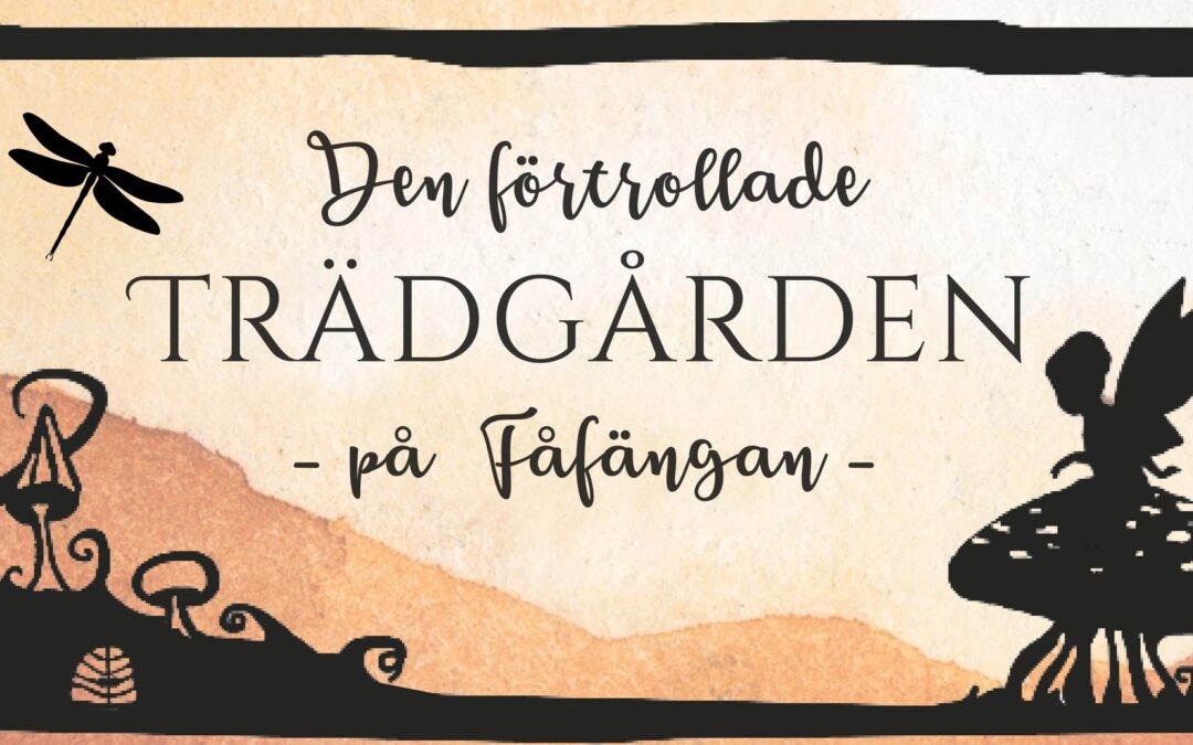 Den förtrollade trädgården – Magiskt äventyr för barn i Nyköping